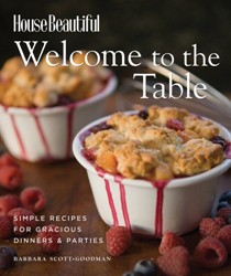 Welcome To The Table: Gracious Dinners & Parties For All Occasions