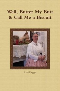 Well, Butter My Butt & Call Me A Biscuit