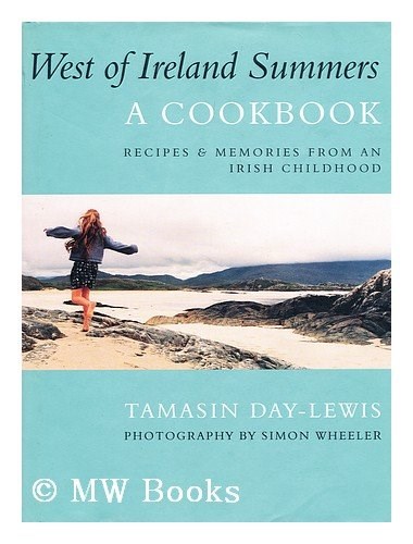West of Ireland Summers: A Cookbook: Recipes & Memories from an Irish Childhood