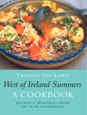 West of Ireland Summers: A Cookbook: Recipes & Memories from an Irish Childhood