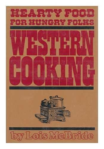 Western Cooking: Hearty Food for Hungry Folks