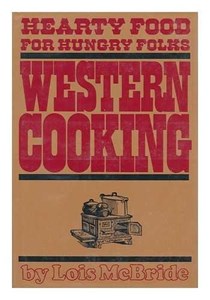 Western Cooking: Hearty Food for Hungry Folks