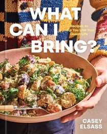 What Can I Bring? - Recipes to Help You Live Your Guest Life
