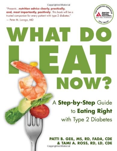What Do I Eat Now?: A Step-By-Step Guide to Eating Right with Type 2 Diabetes