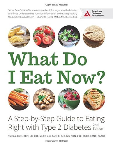 What Do I Eat Now?: A Step-by-Step Guide to Eating Right with Type 2 Diabetes