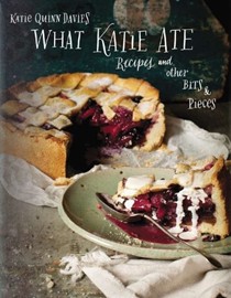 What Katie Ate: Recipes and Other Bits and Pieces