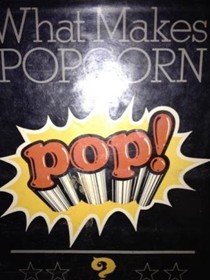 What Makes Popcorn Pop?