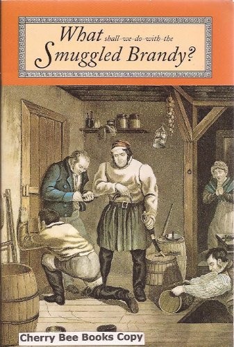 What Shall We Do with the Smuggled Brandy?