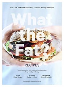 What the Fat? Recipes: More Than 130 Low-Carb and Keto-Friendly Recipes for You and Your Family