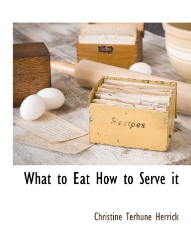 What to Eat How to Serve It