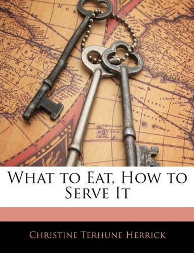 What to Eat, How to Serve It