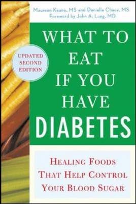 What To Eat If You Have Diabetes, Revised: Healing Foods That Help Control Your Blood Sugar