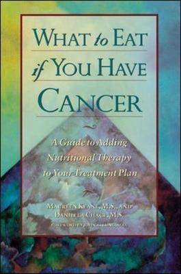 What to Eat If You Have Cancer: A Guide to Nutritional Therapy to Your Treatment Plan