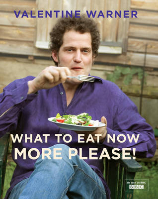 What to Eat Now: More Please!: Spring/Summer