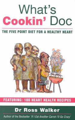 What's Cookin' Doc?: The Five Point Diet for a Healthy Heart