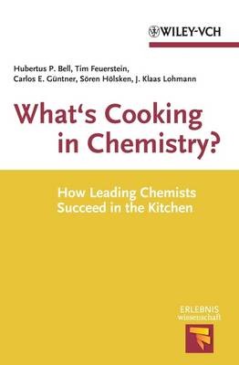 What's Cooking in Chemistry?: How Leading Chemists Succeed in the Kitchen