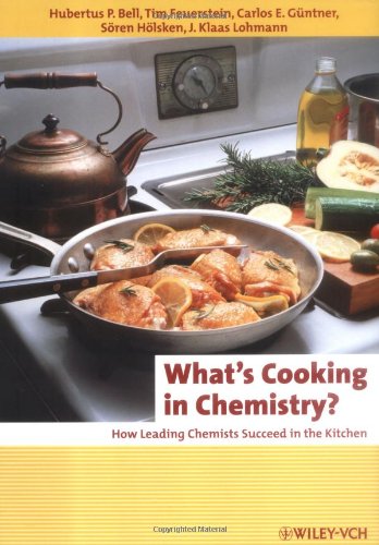 What's Cooking in Chemistry?: How Leading Chemists Succeed in the Kitchen