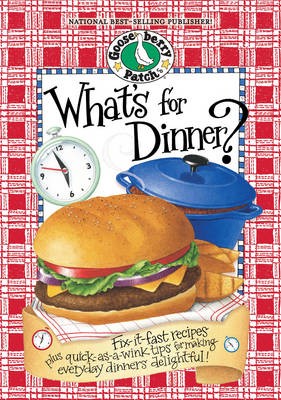 What's for Dinner? Cookbook: Fix-It-Fast Recipes Plus Quick-As-A-Wink Tips for Making Everyday Dinners Delightful!