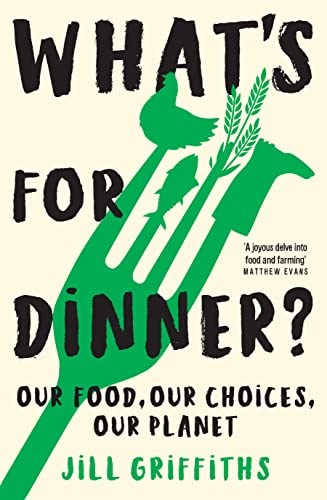 What's for Dinner?: Our Food. Our Choices. Our Planet.