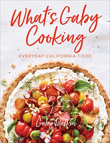 What's Gaby Cooking - Everyday California Food