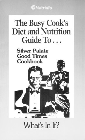 What's in It? the Busy Cooks Diet and Nutrition Guide to the Silver Palate Cookbook