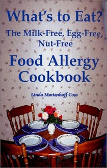 What's to Eat?  The Milk-Free, Egg-Free, Nut-Free Food Allergy Cookbook