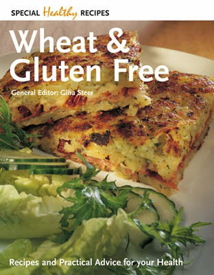 Wheat and Gluten Free: Recipes and Practical Advice for Your Health