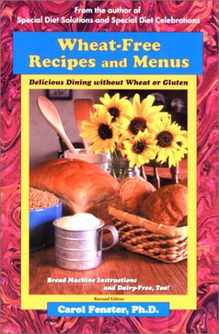 Wheat-Free Recipes & Menus: Delicious Dining Without Wheat or Gluten
