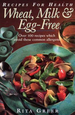 Wheat, Milk and Egg-free Cooking
