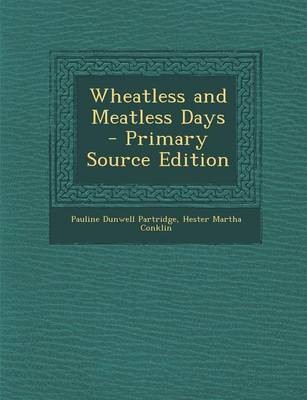 Wheatless and Meatless Days - Primary Source Edition
