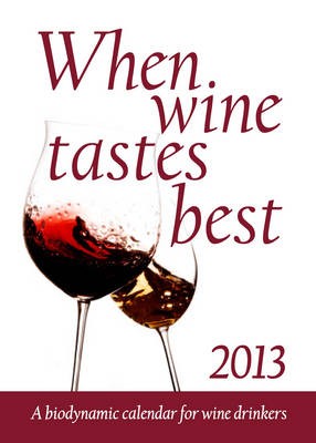 When Wine Tastes Best: 2013