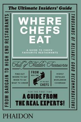 Where Chef's Eat: A Guide to Chefs' Favourite Restaurants