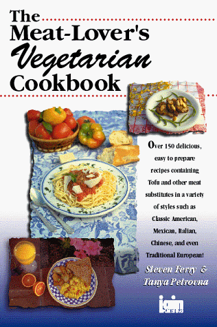 Where's the Meat!: Meat Lover's Vegetarian Cookbook
