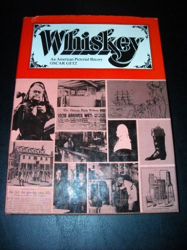 Whiskey: An American Pictorial History