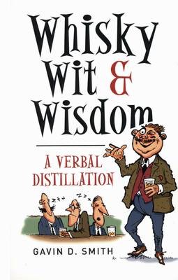 Whisky, Wit and Wisdom: A Verbal Distillation