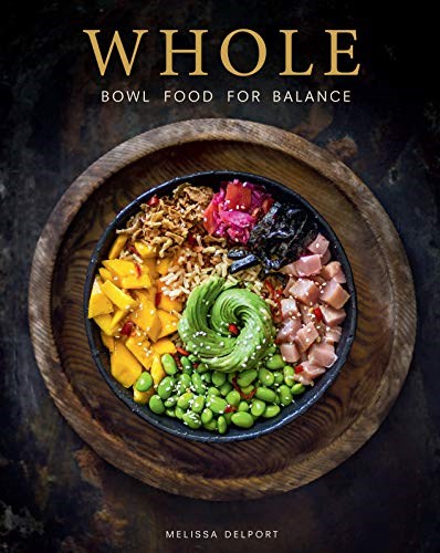 Whole - Bowl Food for Balance / Wholesome