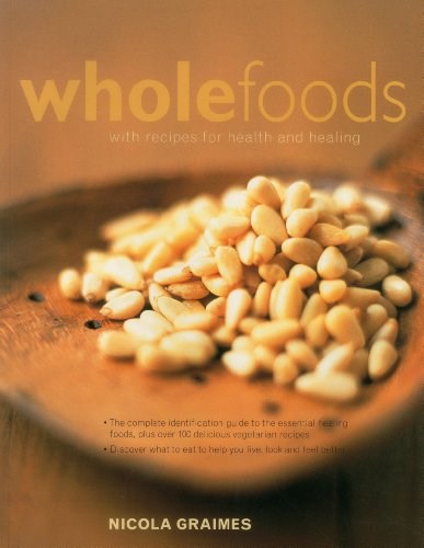 Wholefoods: With Recipes For Health And Healing