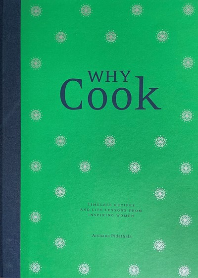 Why Cook: Timeless Recipes and Life Lessons from Inspiring Women