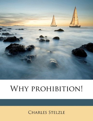 Why Prohibition!