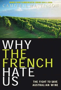Why the French Hate Us: The Fight to Save Australian Wine