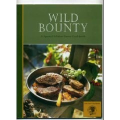 Wild Bounty, a Special Edition Game Cookbook