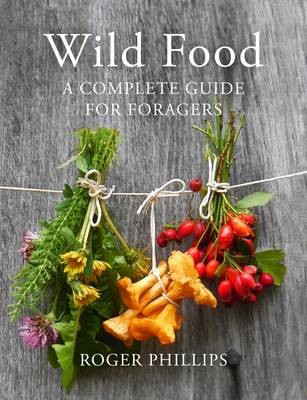 Wild Food a Complete Guide for Foragers