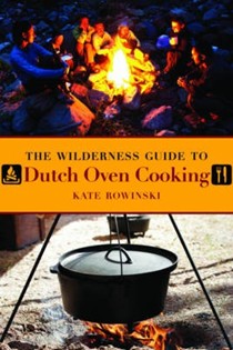 Wilderness Guide to Dutch Oven Cooking