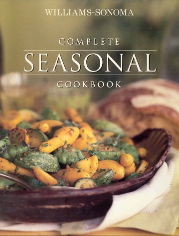 Williams-Sonoma - Complete Seasonal Cookbook