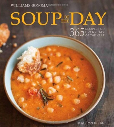 Williams-Sonoma - Soup of the Day: 365 Recipes for Every Day of the Year
