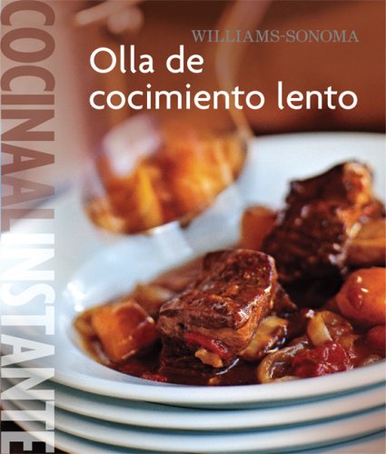 Williams-Sonoma. Cocina Al Instante: Olla de Cocimiento Lento