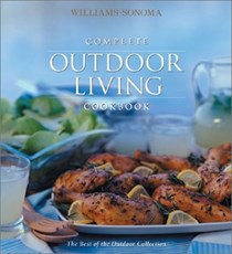 Williams-Sonoma: Complete Outdoor Living Cookbook