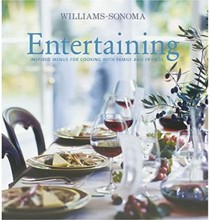 Williams-Sonoma Entertaining: Inspired Menus for Cooking with Family and Friends