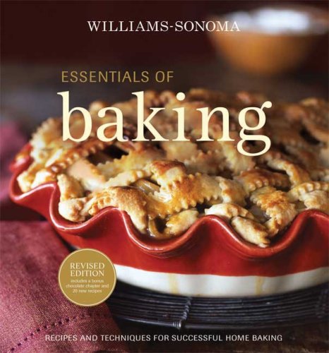Williams-Sonoma Essentials of Baking, Revised Edition: Recipes and Techniques for Successful Home Baking