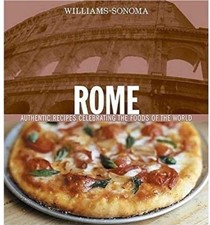 Williams-Sonoma Foods of the World: Rome: Authentic Recipes Celebrating the Foods of the World
